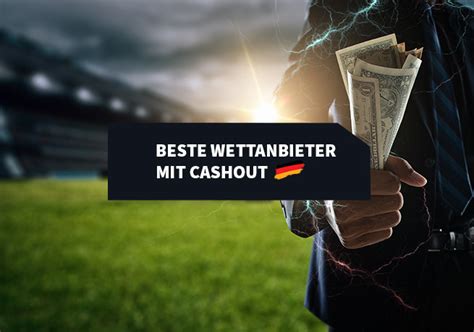 cash out wettanbieter|Wettanbieter mit Cash